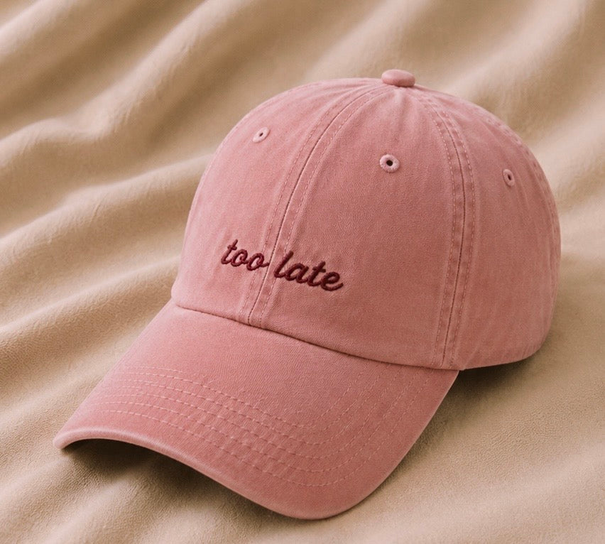 Too Late – Dusty Pink Cap